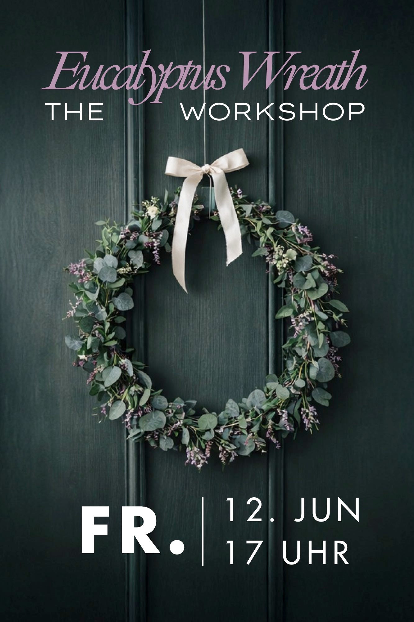 Workshop Wien Eucalyptus Kranz Blumen Fr. 12. Jun 2026 // 17:00 - 18:30 Uhr